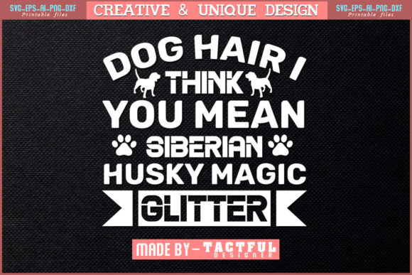Dog Hair I Think You Mean T-Shirt Design