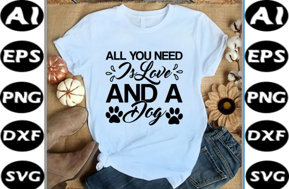 DOG T-shirt Design: All You Need is Love