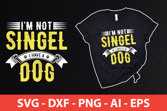 I Am Not Singel I Have a Dog