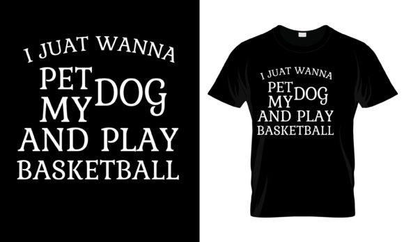 I Just Wanna Pet My Dog and T-Shirt
